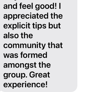 Continuation of the attendee message: and feel good! I appreciated the explicit tips but also the community that was formed amongst the group. Great experience!